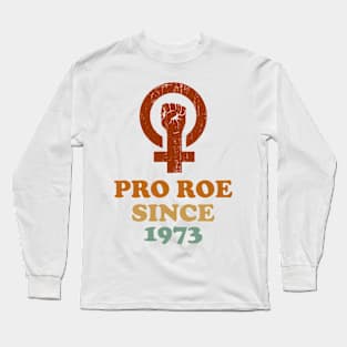 Pro Roe Since 1973 Vintage Retro Long Sleeve T-Shirt